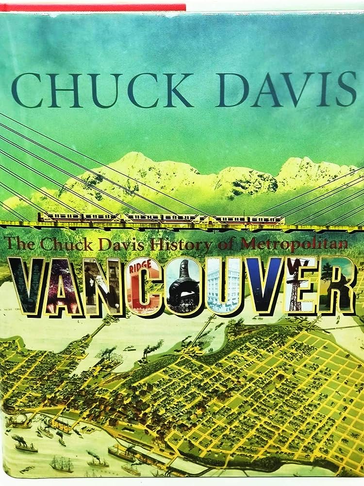 Davis, Chuck. The History of Metropolitan Vancouver