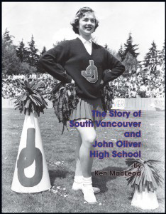 MacLeod, Ken. The Story of South Vancouver and John Oliver High School.
