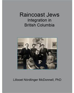Lillooet Nördlinger Mcdonnell’s Raincoast Jews: Integration in British Columbia