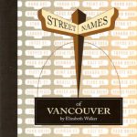 Walker, Elizabeth. Street Names of Vancouver.