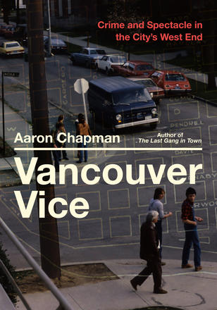 Aaron Chapman's Book: Vancouver Vice